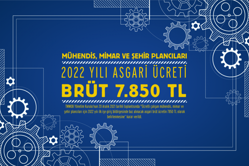 Türk Mühendisler ve Mimarlar Odaları Birliği (TMMOB) ise brüt asgari ücreti 2022 yılı için 7.850 TL olarak belirledi. 